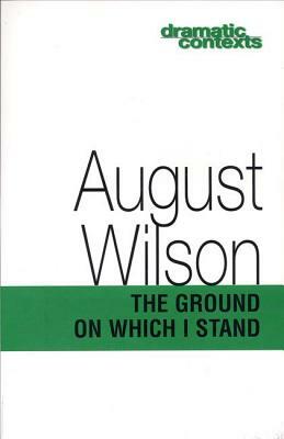 The Ground on Which I Stand by August Wilson