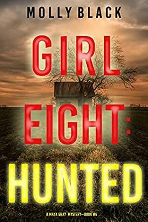 Girl Eight: Hunted by Molly Black