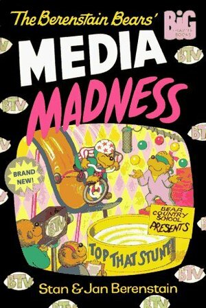 The Berenstain Bears' Media Madness by Stan Berenstain, Jan Berenstain