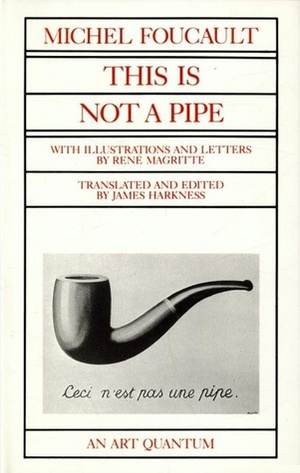 This Is Not a Pipe by René Magritte, Michel Foucault, James Harkness