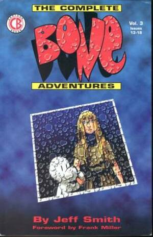 The Complete Bone Adventures, Issues 13-18 by Jeff Smith