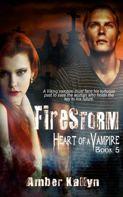 Firestorm (Heart of a Vampire, Book 5) by Amber Kallyn