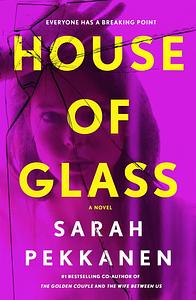 House of Glass by Sarah Pekkanen
