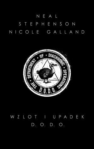 Wzlot i upadek D.O.D.O. by Nicole Galland, Neal Stephenson