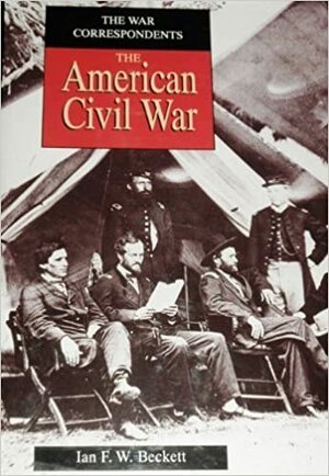 The American Civil War by Ian F.W. Beckett
