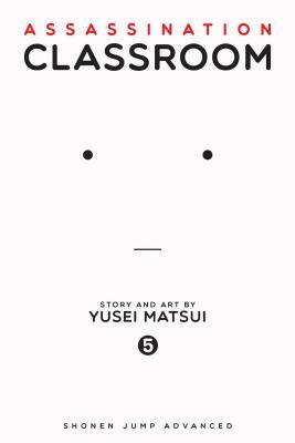 Assassination Classroom, Vol. 05: Time to Show Off a Hidden Talent by Yūsei Matsui