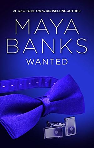 Wanted by Maya Banks
