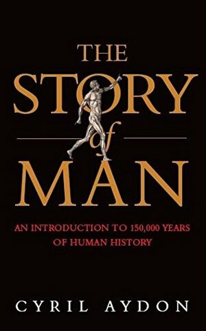 The Story Of Man by Cyril Aydon