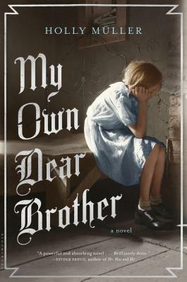 My Own Dear Brother by Holly Muller