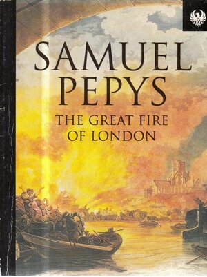 The Great Fire of London by Samuel Pepys
