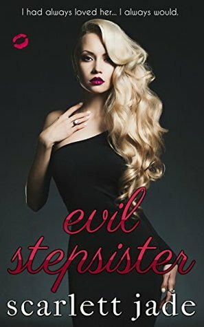 Evil Stepsister (Love, #1) by Scarlett Jade