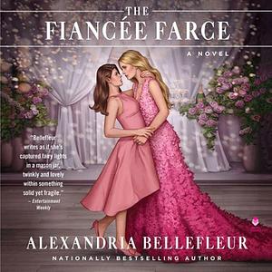 The Fiancée Farce  by Alexandria Bellefleur