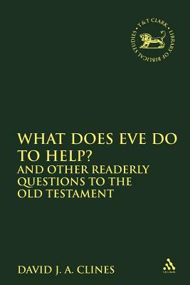 What Does Eve Do to Help? by David J. A. Clines