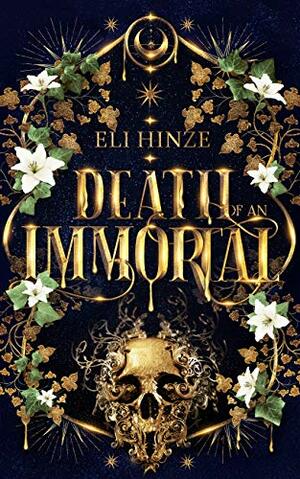 Death of an Immortal by Eli Hinze