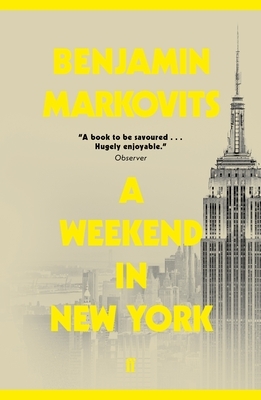 A Weekend in New York by Benjamin Markovits