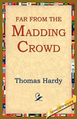 Far from the Madding Crowd by Thomas Hardy