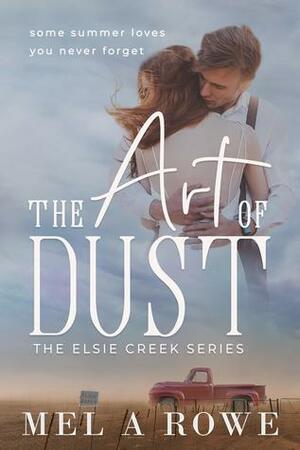 The Art of Dust by Mel A. Rowe