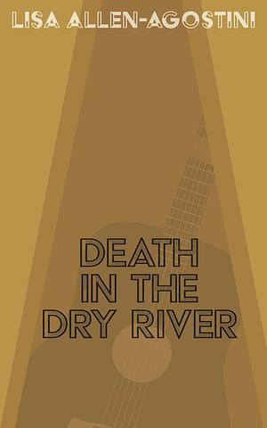 Death in the Dry River by Lisa Allen-Agostini