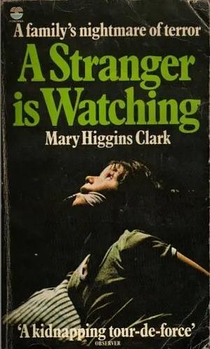 A Stranger is Watching by Mary Higgins Clark