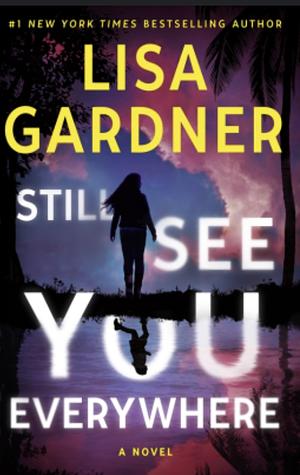 Still See You Everywhere by Lisa Gardner