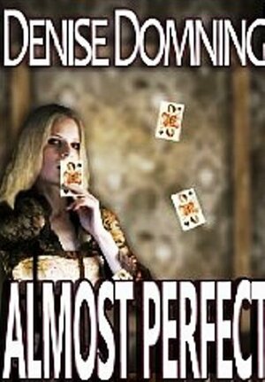 Almost Perfect by Denise Domning