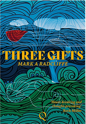Three Gifts by Mark A. Radcliffe, Mark A. Radcliffe