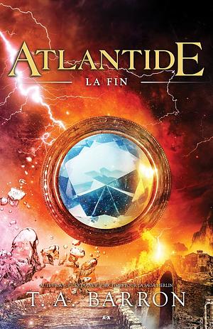 Atlantide: La fin by T.A. Barron