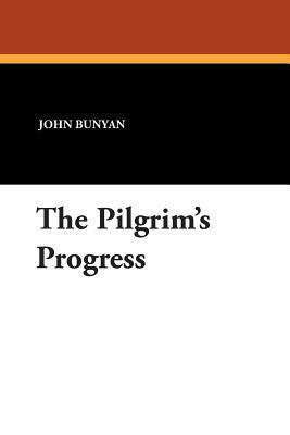 The Pilgrim's Progress by John Bunyan