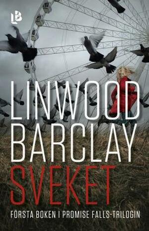 Sveket by Linwood Barclay, Kjell Waltman