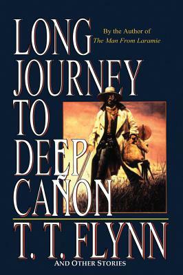 Long Journey to Deep Canyon by T. T. Flynn