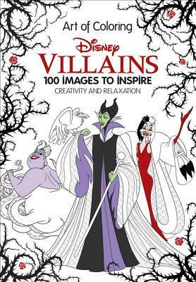 Art of Coloring: Disney Villains: 100 Images to Inspire Creativity and Relaxation by The Walt Disney Company