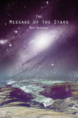 The Message of the Stars by Max Heindel