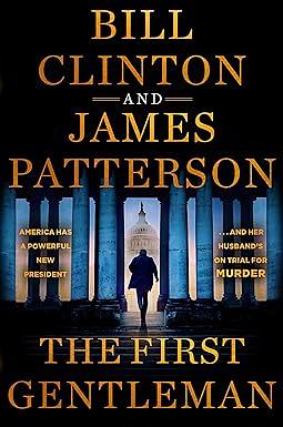 The First Gentleman by Bill Clinton, James Patterson