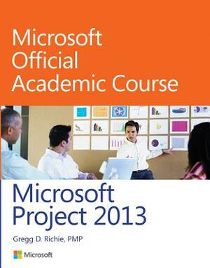 Microsoft Project 2013 by Microsoft Official Academic Course