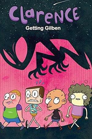 Clarence: Getting Gilben by Derek Fridolfs