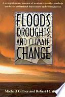 Floods, Droughts, and Climate Change by Michael Collier, Robert H. Webb