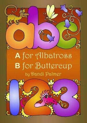 A for Albatross, B for Buttercup by Dandi Palmer