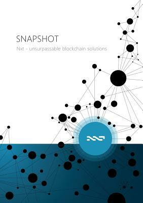SNAPSHOT - Nxt unsurpassable blockchain solutions by Dave Pearce, Cassius, Arthur Penzl