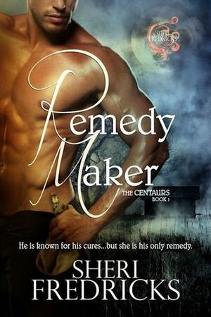 Remedy Maker by Sheri Fredricks