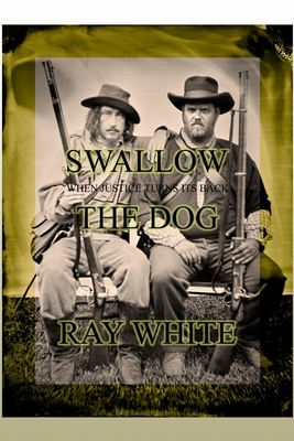 Swallow the Dog by Ray White