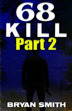 68 Kill Part 2 by Bryan Smith