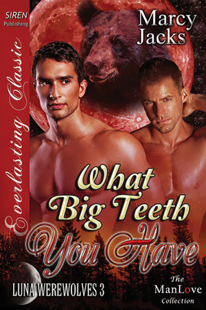 What Big Teeth You Have by Marcy Jacks