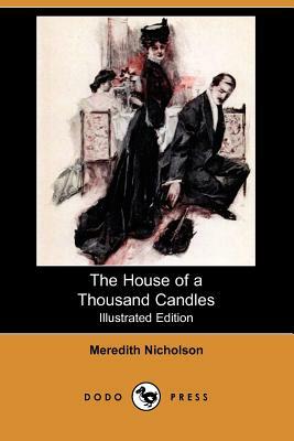 The House of a Thousand Candles (Illustrated Edition) (Dodo Press) by Meredith Nicholson