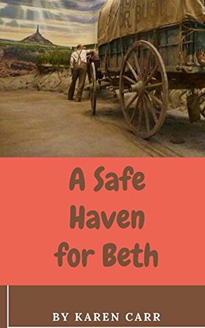 A Safe Haven for Beth by Karen Carr