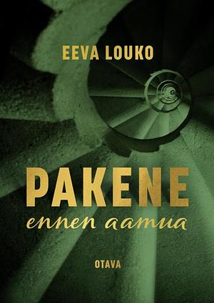 Pakene ennen aamua by Eeva Louko