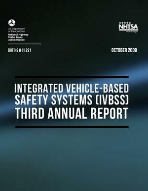 2009 Integrated Vehicle-Based Safety Systems (IVBSS): Third Annual Report by U. S. Department of Transportation