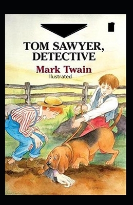 Tom Sawyer, Detective Illustrated by Mark Twain