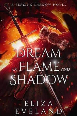 A Dream of Flame and Shadow by L Eveland