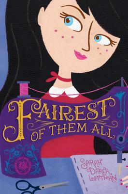 Fairest of Them All by Sarah Darer Littman