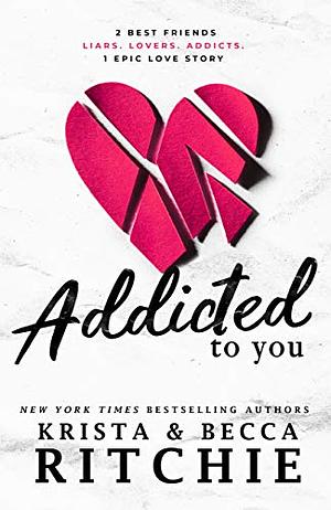 Addicted to You by Krista Ritchie, Becca Ritchie